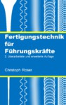 Fertigungstechnik für Führungskräfte 2. Auflage